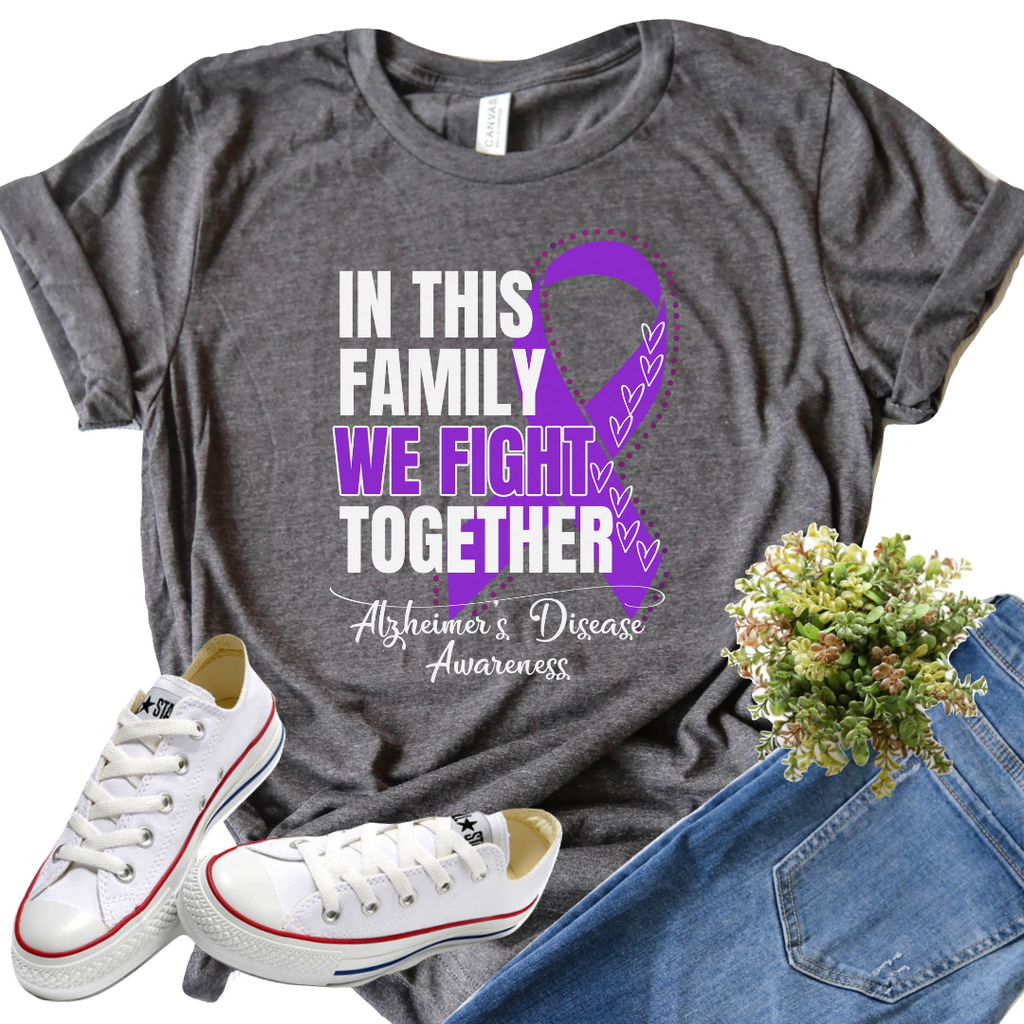 Alzheimer's Disease Awareness- In This Family We Fight Together