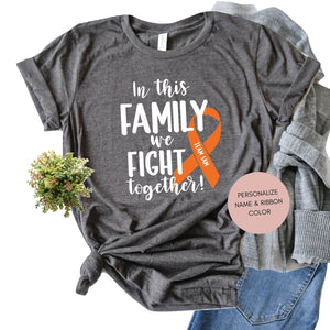 In This Family We Fight Together Shirt/ Family Cancer Support