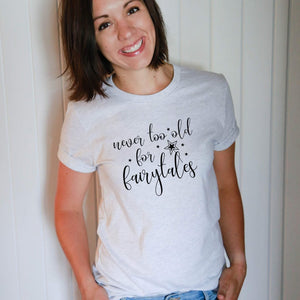 Never Too Old for Fairytales- Disney Inspired-shirt-Simply September