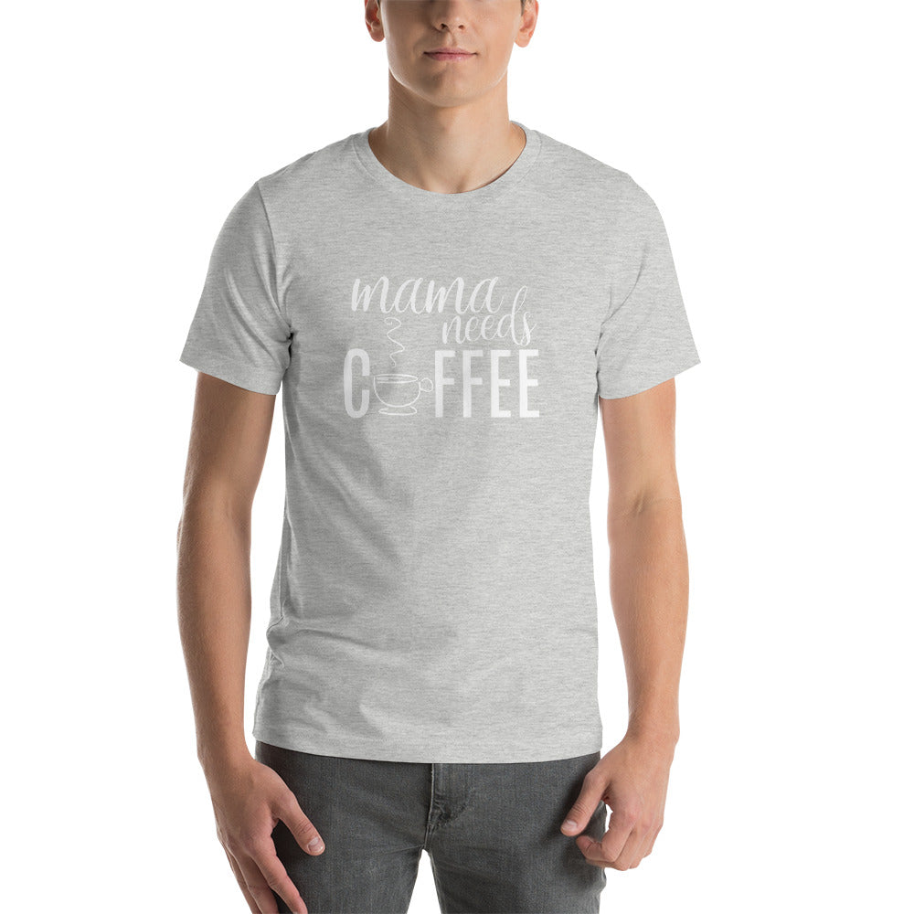 Mama Needs Coffee Tee